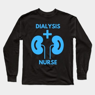 Dialysis Nurse Long Sleeve T-Shirt